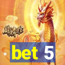 bet 5